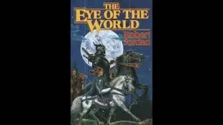 The Wheel of Time Saga - Book 1 part 3