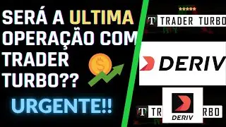 SER&Aacute; MINHA ULTIMO OPERA&Ccedil;&Atilde;O COM TRADER TURBO? ROB&Ocirc; TRADER TURBO OPERANDO EM CONTA REAL