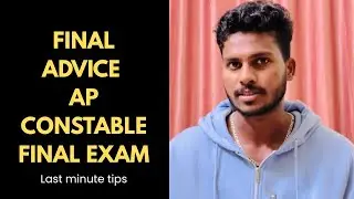 Final Advice for Ap constable final exam ! Last minute tips