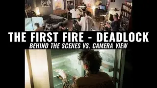 THE FIRST FIRE - Deadlock (Behind the Scenes VS. Camera View)