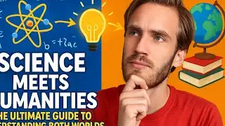 Science Meets Humanities: The Ultimate Guide to Understanding Both Worlds? @MrBeast