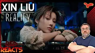 Red Reacts To XIN LIU | Reality (OMV)