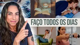 8 coisas que estão presentes em minha ROTINA DIÁRIA.