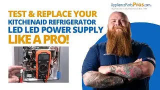 How To Test and Replace KitchenAid Refrigerator LED Power Supply