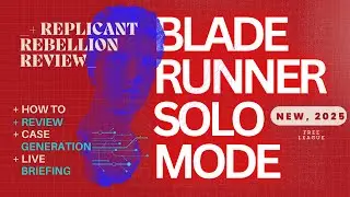 The NEW (2025) Blade Runner RPG SOLO Mode (from Replicant Rebellion Kickstarter) Review + Walkthru