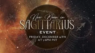 New Moon in Sagittarius Live Ceremony