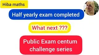 Class 10 Maths centum study plan public exam preparation challenge vedios hiba maths