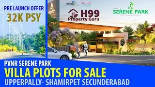 pre launch offer open plots for sale in shamirpet  secunderabad | PVNR Serene Park | H99PropertyGuru