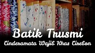 Batik Trusmi, Cinderamata Wajib Khas Cirebon