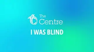 I Was Blind - Christian Meditation - Day 8