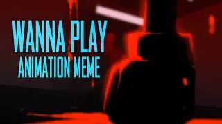 WANNA PLAY? [ ANIMATION MEME ]