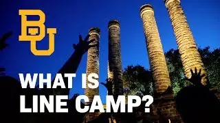 Line Camp Summer 2019 - Baylor University