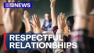 Schools teaching respectful relationships for kids | 9 News Australia