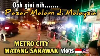 Pasar Malam Metro city Matang || Night Market Metro City Matang Sarawak