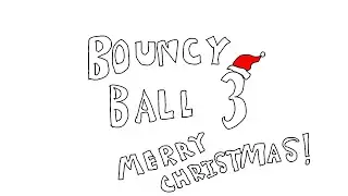 Wilson Animations presents: Bouncy Ball 3: Merry Christmas!
