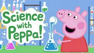 Peppa Pig Does FUN Science Experiments With Her Friends!
