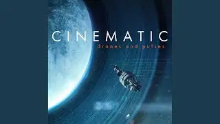 Cinematic Drones and Pulses