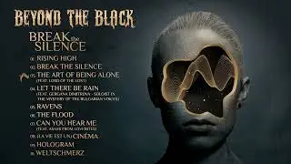 BEYOND THE BLACK -  Break The Silence (OFFICIAL FULL ALBUM STREAM)