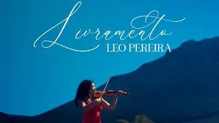 Leo Pereira - Livramento (Official Video) 