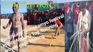 Yimkhiung Ts&uuml;ngkamyo festival in Fire making, Top spinning & Woven cage making competition 