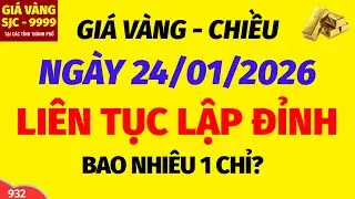 Gi&aacute; v&agrave;ng h&ocirc;m nay 9999 CHIỀU ng&agrave;y 24 th&aacute;ng 1 năm 2026- GI&Aacute; V&Agrave;NG NHẪN 9999- Bảng gi&aacute; v&agrave;ng sjc, 24k 18k