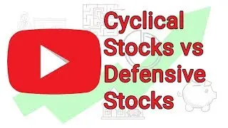Cyclical Stocks vs Defensive Stocks - Learn to Invest