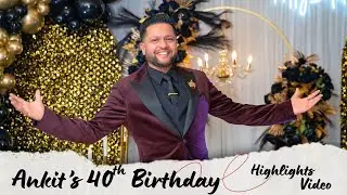 Mr ANKIT SRK&rsquo;s FAN 40th BIRTHDAY || Cinematic Highlights || MELBOURNE || 4K  || @PB11Studio_au