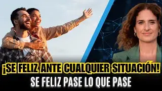 Tu cerebro PUEDE ser feliz siempre - Esto es lo que la neurociencia prueba