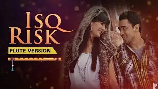 Flute Version: Isq Risk | Mere Brother Ki Dulhan | Sohail Sen | Irshad Kamil | Vijay Tambe