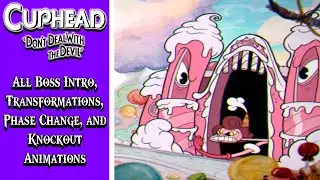 Cuphead - All Boss Intro, Transformations, Phase Change, and Knockout Animations