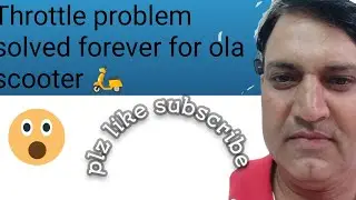 Throttle problem solved ola s1x forever...,