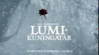 Lumikuningatar teaser ensi-ilta 4.12.2015