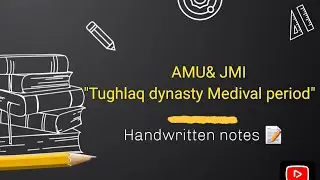 Delhi Sultanate: Tughlaq Dynasty medival period | Handwritten Notes| part 3 