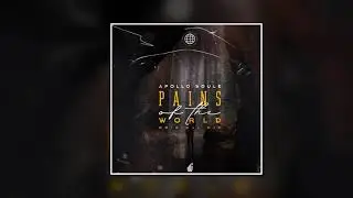 Apollo Soule - Pains Of This World (Original Mix)