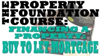6:2 The PROPERTY FOUNDATION COURSE; Financing a property, Buy to Let