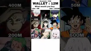 what would you buy......?  #viral #like #view #anime #support #subscribe