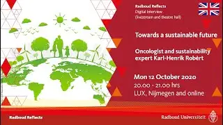 Towards a Sustainable Future | Interview with oncologist & sustainability expert Karl-Henrik Rob&egrave;rt