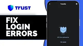 How to Fix Login Errors on Trust Wallet | My Trust Wallet Failing to Connect (2025)