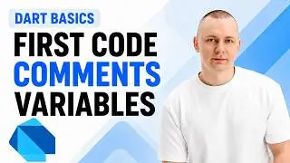 Dart Basics | First Code, Comments & Variables