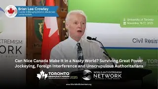 Brian Lee Crowley&rsquo;s Speech at Toronto Democracy Forum 2025 &ndash; Authoritarian Threats to Canada