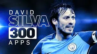 DAVID SILVA - 300 MAGICAL MATCHES