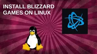 Как играть в игры Blizzard на Linux