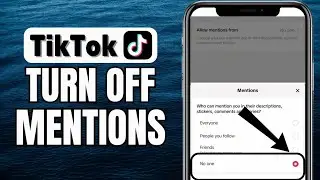 How To Disable Mentions On TikTok | iOS & Android