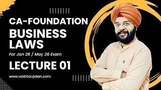 CA FOUNDATION || BUSINESS LAWS || LECTURE 01 || FOR JAN 26 / MAY 26 EXAM || By Ashmeet Singh
