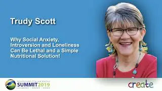 Trudy Scott - Social anxiety, introversion & loneliness and a simple nutritional solution!