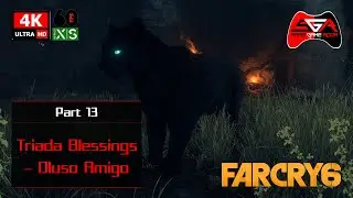 Far Cry 6 Gameplay - Part 13 Triada Blessings - Oluso Amigo [4K UHD 60fps]