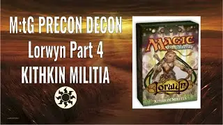 M:tG Precon Decon - Lorwyn Part 4: Kithkin Militia