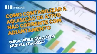 ❓🧾 Como contabilizar a aquisição de ativo não corrente com adiantamento