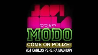 Javi Mula feat Modo - Come on Polizei ( Dj Karlos Pereira Mashup)