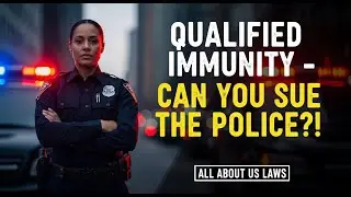 Qualified Immunity EXPLAINED: Why Police Can&rsquo;t Be Sued 🚨⚖️ #PoliceRights #CivilRights
